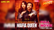 From Lost Heiress To Mafia Queen New - Full Movies