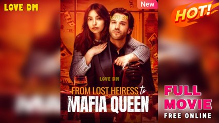 From Lost Heiress To Mafia Queen New - Full Movies