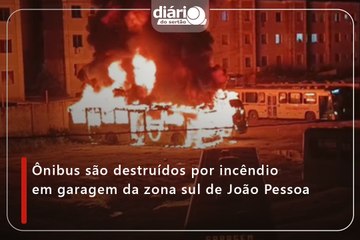 Ônibus são destruídos por incêndio em garagem da zona sul de João Pessoa