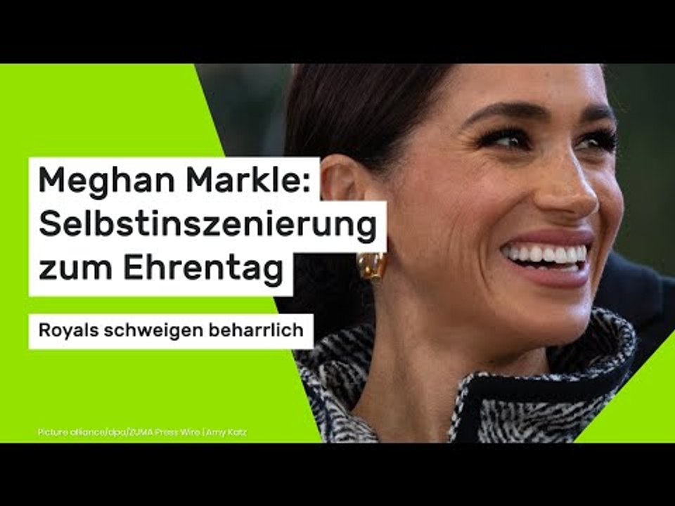 Meghan Markle: Selbstinszenierung zum Ehrentag