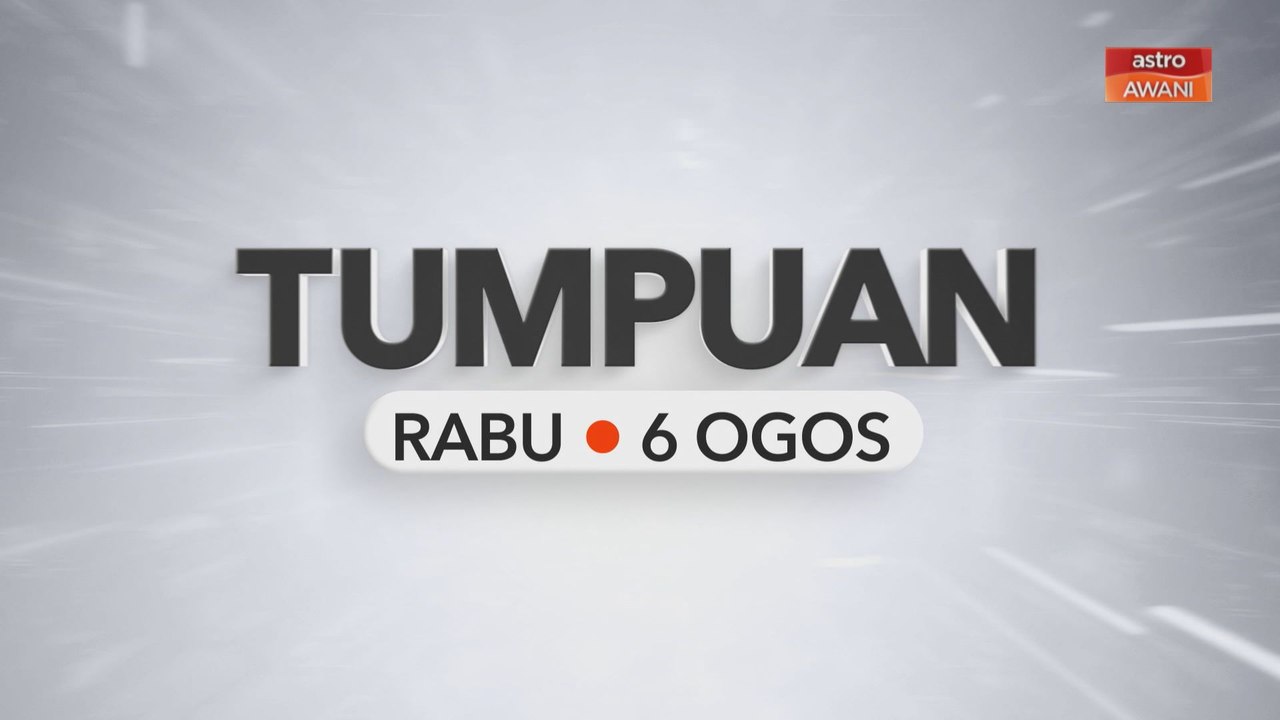 Tumpuan Rabu – 6 Ogos 2025