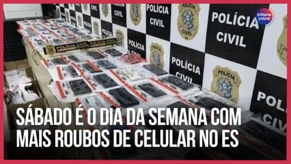 Sábado é o Dia de Maior Roubos de Celular no ES 🚔