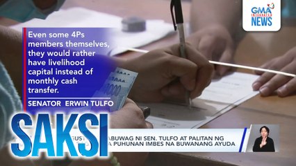 4Ps, gustong ipabuwag ni Sen. Tulfo at palitan ng isang bagsak na puhunan imbes na buwanang ayuda | Saksi