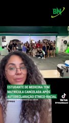 Estudante de medicina tem matrícula cancelada após autodeclaração etnico-racial