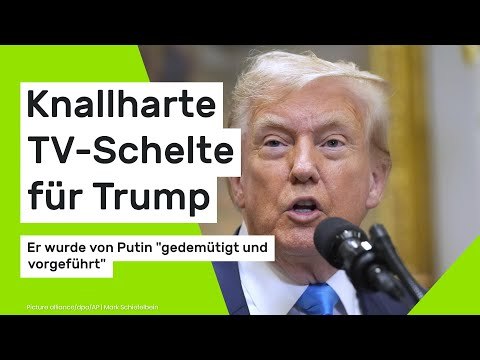 TV-Schelte für Trump: Er wurde von Putin gedemütigt und vorgeführt