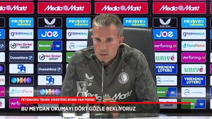 Robin van Persie: Fenerbahçe maçını dört gözle bekliyoruz