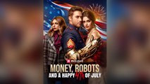 Money, Robots, And A Happy 4th Of July - Full Movie
