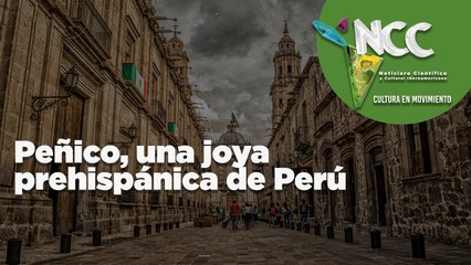 Peñico, una joya prehispánica de Perú