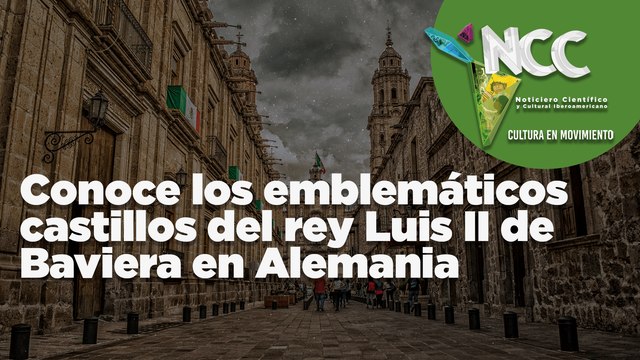 Los emblemáticos castillos del rey Luis II de Baviera en Alemania