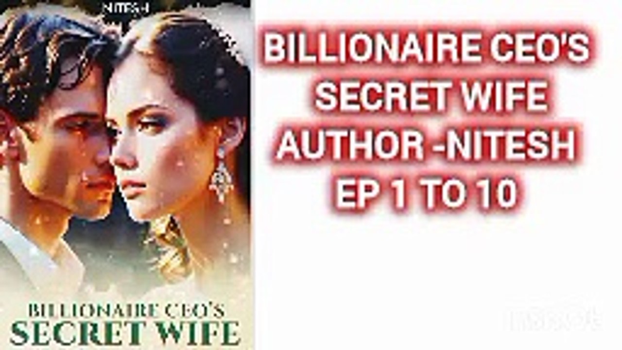 BILLIONAIRE CEO'S SECRET WIFE EP 1 TO 10 __POCKET FM STORY @Pocketfmperfect