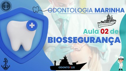 Biossegurança /// AULA 02 - Marinha - Odontologia
