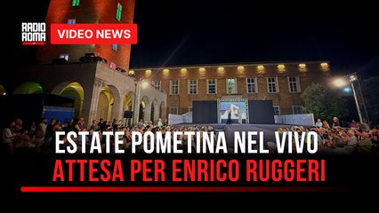 L'Estate Pometina entra nel vivo con Enrico Ruggeri e Emanuela Aureli