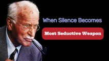 when silence becomes the Most Seductive Weapon