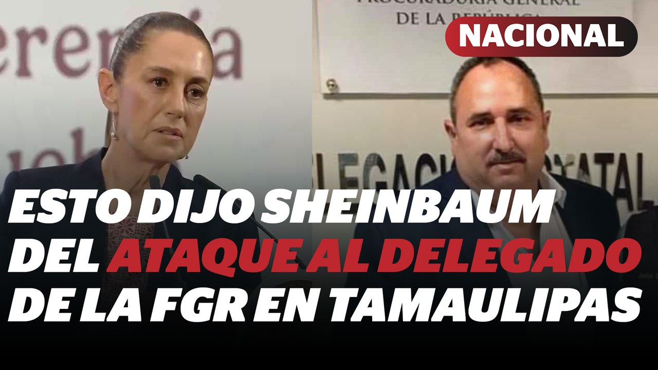 Gabinete de Seguridad Atiende Asesinato de Delegado de la FGR: Claudia Sheinbaum | Reporte Indigo