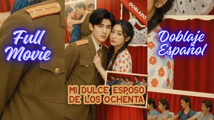 [DOB ESPAÑOL] MI DULCE ESPOSO DE LOS OCHENTA