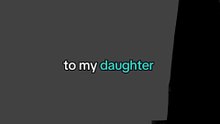 to my daughter