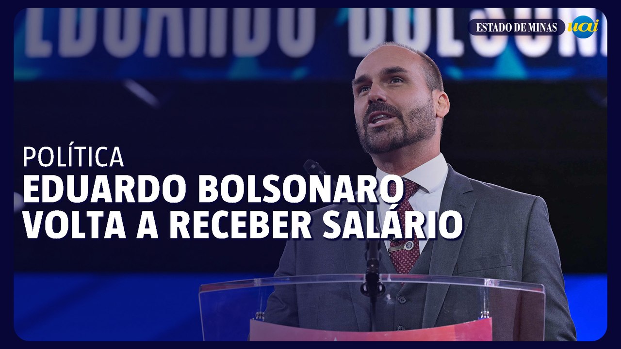 Eduardo Bolsonaro volta a receber salário da Câmara dos Deputados