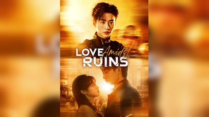 Love Amidst Ruins (2025) - FULL [Eng Sub]