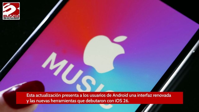 Funciones de iOS 26 ya disponibles en Android con la beta de Apple Music 5.0