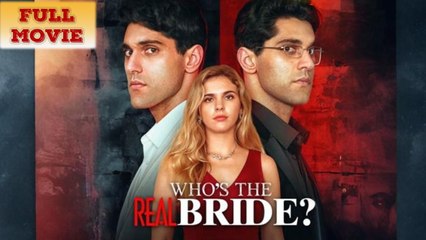 Who's The Real Bride Full Movie
