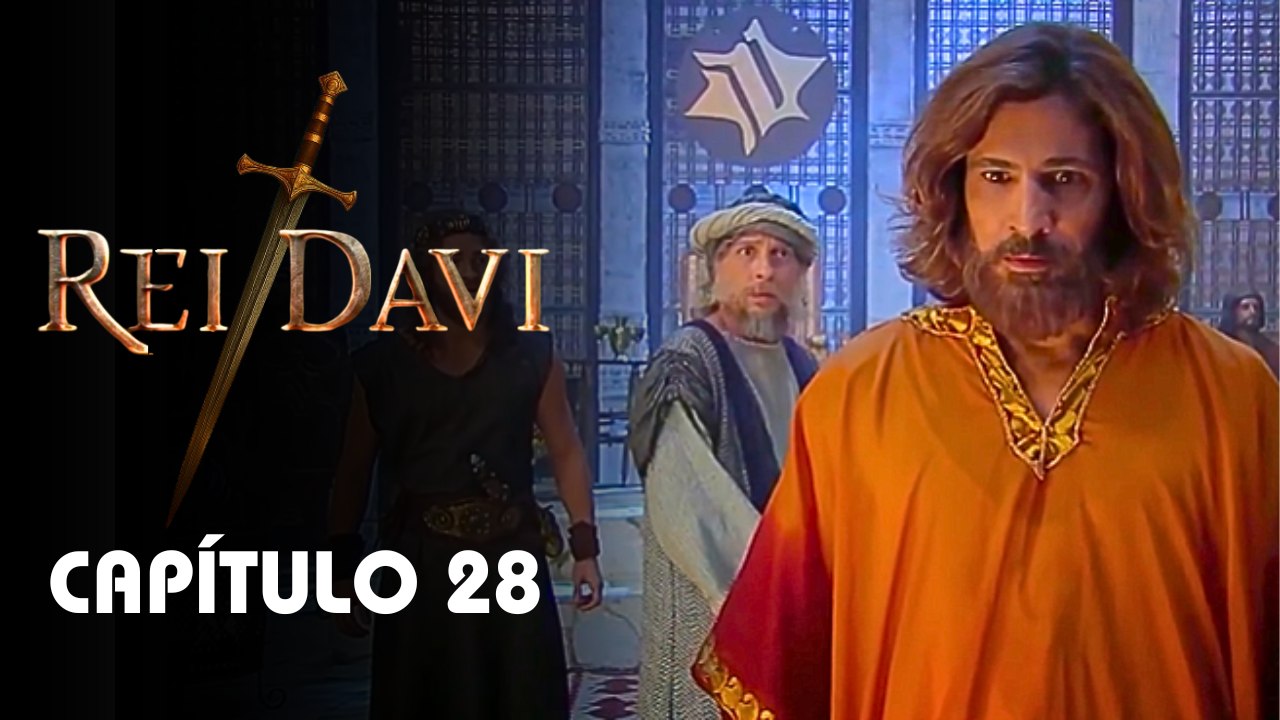 REI DAVI | CAPÍTULO 28 COMPLETO