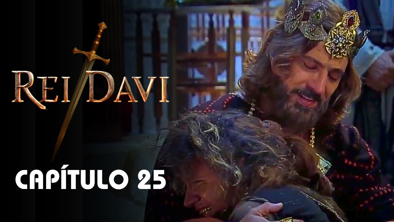 REI DAVI | CAPÍTULO 25 COMPLETO
