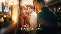 《Her Secret A Forbidden Love》I Faked My Past, Married a CEO, and Now My Ex Is the Butler?!