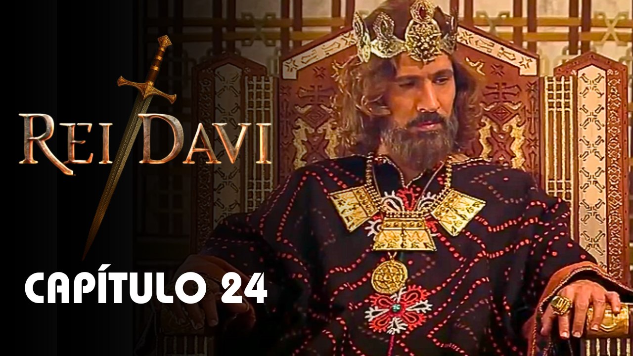 REI DAVI | CAPÍTULO 24 COMPLETO