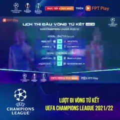 Vòng tứ kết UEFA Champions League 2021/22 | Trailer trên Truyền Hình FPT Play
