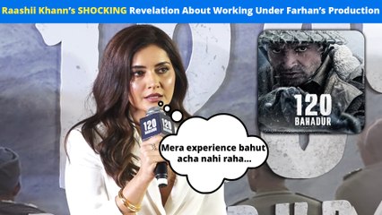 Raashii Khanna's Experience Wasn't Good While Working Under Farhan Akhtar's Production - Here's Why!