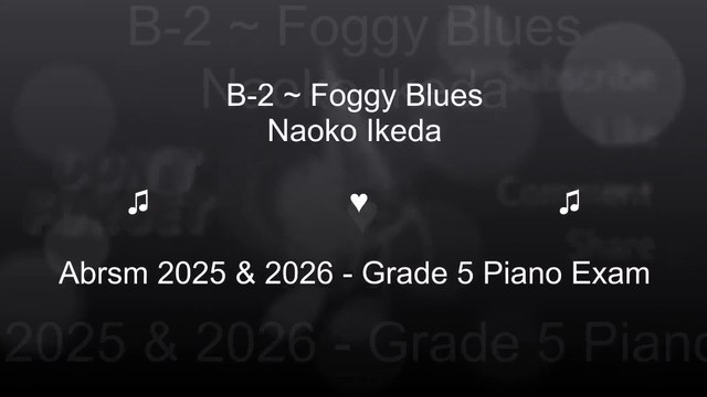 Abrsm 2025 & 2026 - Grade 5 Piano Exam B2 - Foggy Blues - Naoko Ikeda - Piano Tutorial