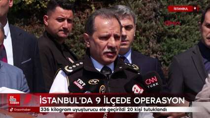 stanbul'da 9 ilçede operasyon 336 kilogram uyuşturucu ele geçirildi