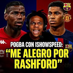 🎙️ POGBA HABLA CLARO CON ISHOWSPEED “ME ALEGRO POR RASHFORD AL BARÇA” 🔵🔴
