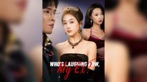 Who’s Laughing Now, My Ex? (2025) - FULL [Eng Sub]