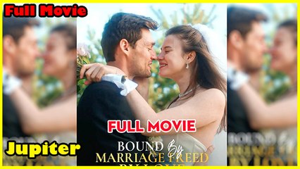 Bound By Marriage - Freed By Love - Full Movie