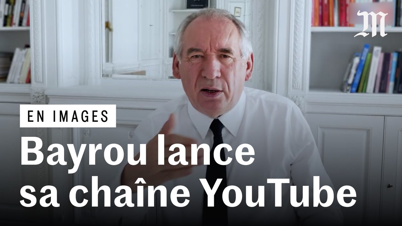 François Bayrou lance sa chaîne YouTube