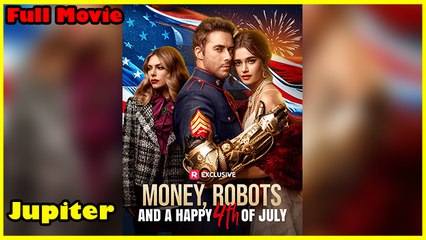 Money, Robots And A Happy 4Th Of July - Full Movie