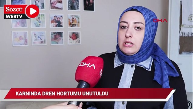 Karnında dren hortumu unutuldu; doktor 'Ölmedin gelseydin hallederdik' dedi