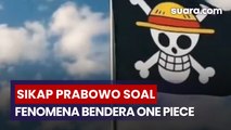 TNI - Polri Ikut Merazia Bendera One Piece? Ini Sikap Prabowo