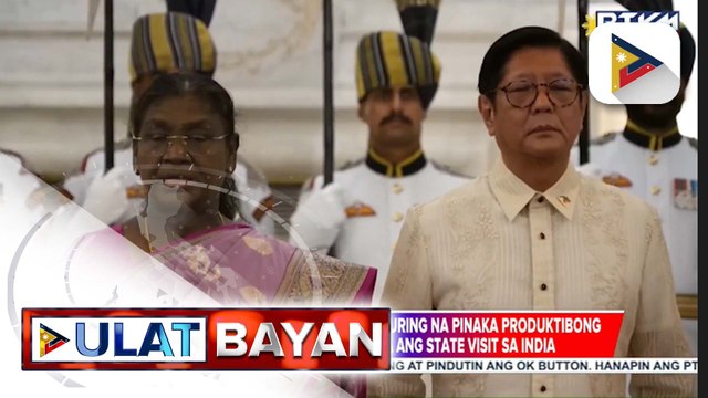 PBBM, itinuturing na pinaka-produktibong biyahe niya sa labas ng bansa ang state visit sa India | Ulat ni Kenneth Paciente