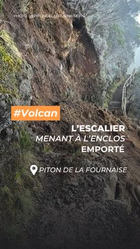 L'escalier menant à l'enclos du Piton de la Fournaise emporté