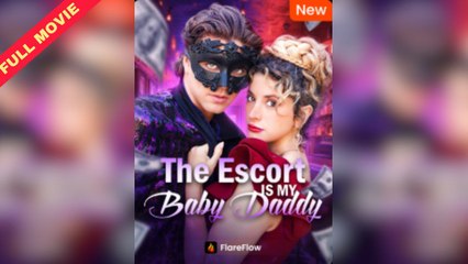 Full - The Escort Is My Baby Daddy