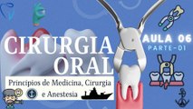 Cirurgia I /// AULA 06 - Princípios de Medicina, Cirurgia e Anestesia - Marinha - Odontologia