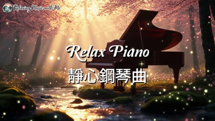 Piano Music for Emotional Balance & Happiness, Stress Relief Calm Your Mind & Restore Energy