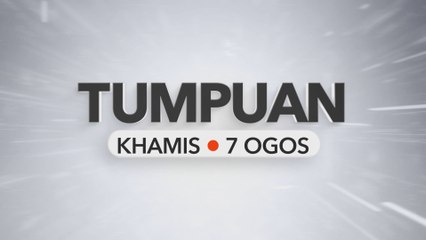 Tumpuan Khamis – 7 Ogos 2025