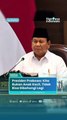 Presiden Prabowo : Kita Bukan Anak Kecil, Tidak Bisa Dibohongi Lagi