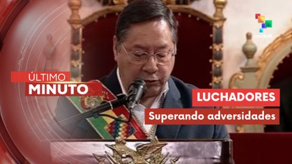 Pdte. Arce: Bolivia tiene un pueblo luchador