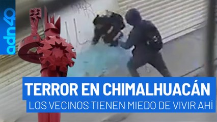 Terror en Chimalhuacán. 9 de cada 10 vecinos tienen miedo de vivir ahí