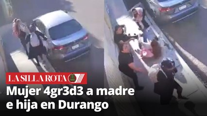 Mujer 4t4ca a madre e hija en plena calle en Durango