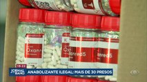 Operação contra anabolizante ilegal prende 32 pessoas